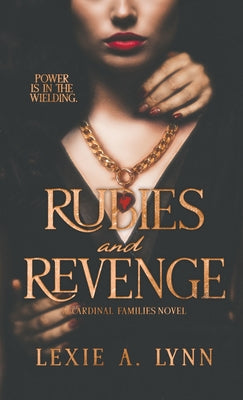Rubies and Revenge: A Cardinal Families Novel by Lynn, Lexie A.