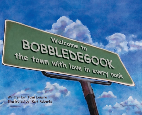 BobbleDeGook: The Town with Love in Every Nook by Lemire, Tami