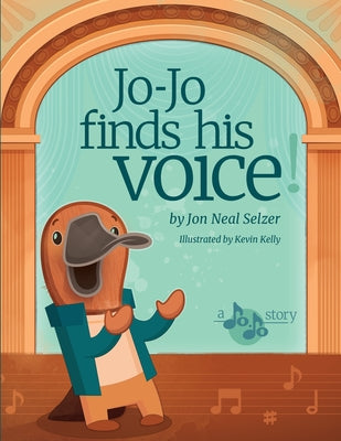 Jo-Jo Finds His Voice!: A Heartwarming Story of Stage Fright, Music, and the Magic of Opera by Selzer, Jon