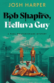 Bob Shapiro, Helluva Guy by Harper, Josh