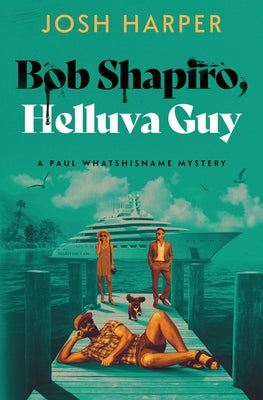 Bob Shapiro, Helluva Guy by Harper, Josh
