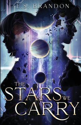 The Stars We Carry -- E. S. Brandon, Paperback