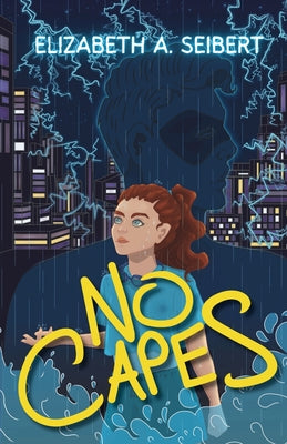 No Capes by Seibert, Elizabeth A.