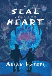 A Seal Upon the Heart by Hatefi, Arian