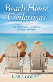 Beach House Confessions: A Debut Women's Fiction Beach Read by Gorski, Kara