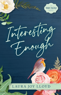 Interesting Enough: A Wren Island Novel by Lloyd, Laura Joy