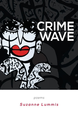 Crime Wave: Poems by Lummis, Suzanne