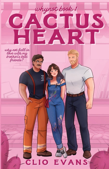 Cactus Heart: A Brother's Best Friends Small Town Romance -- Clio Evans, Paperback