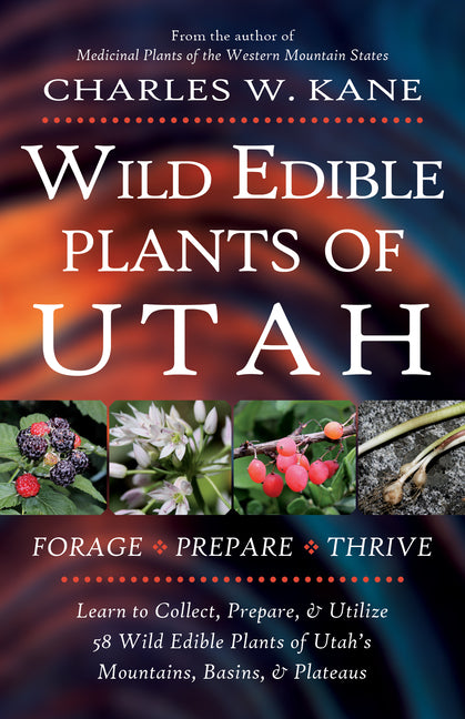 Wild Edible Plants of Utah -- Charles W. Kane, Paperback