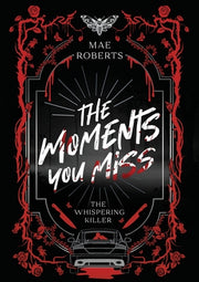 The Moments You Miss by Roberts, Mae