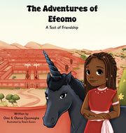 The Adventures of Efeomo: A Test of Friendship by Ojeomogha, Omo