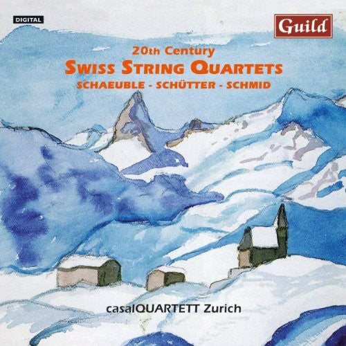 20TH Century Swiss Quartets -- Schaeuble / Schutter / Schmid / Casal Quartet, CD