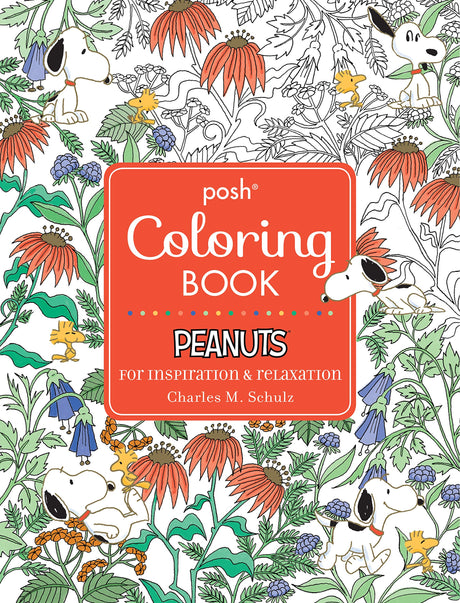 Posh Adult Coloring Book: Peanuts for Inspiration & Relaxation -- Charles M. Schulz, Paperback
