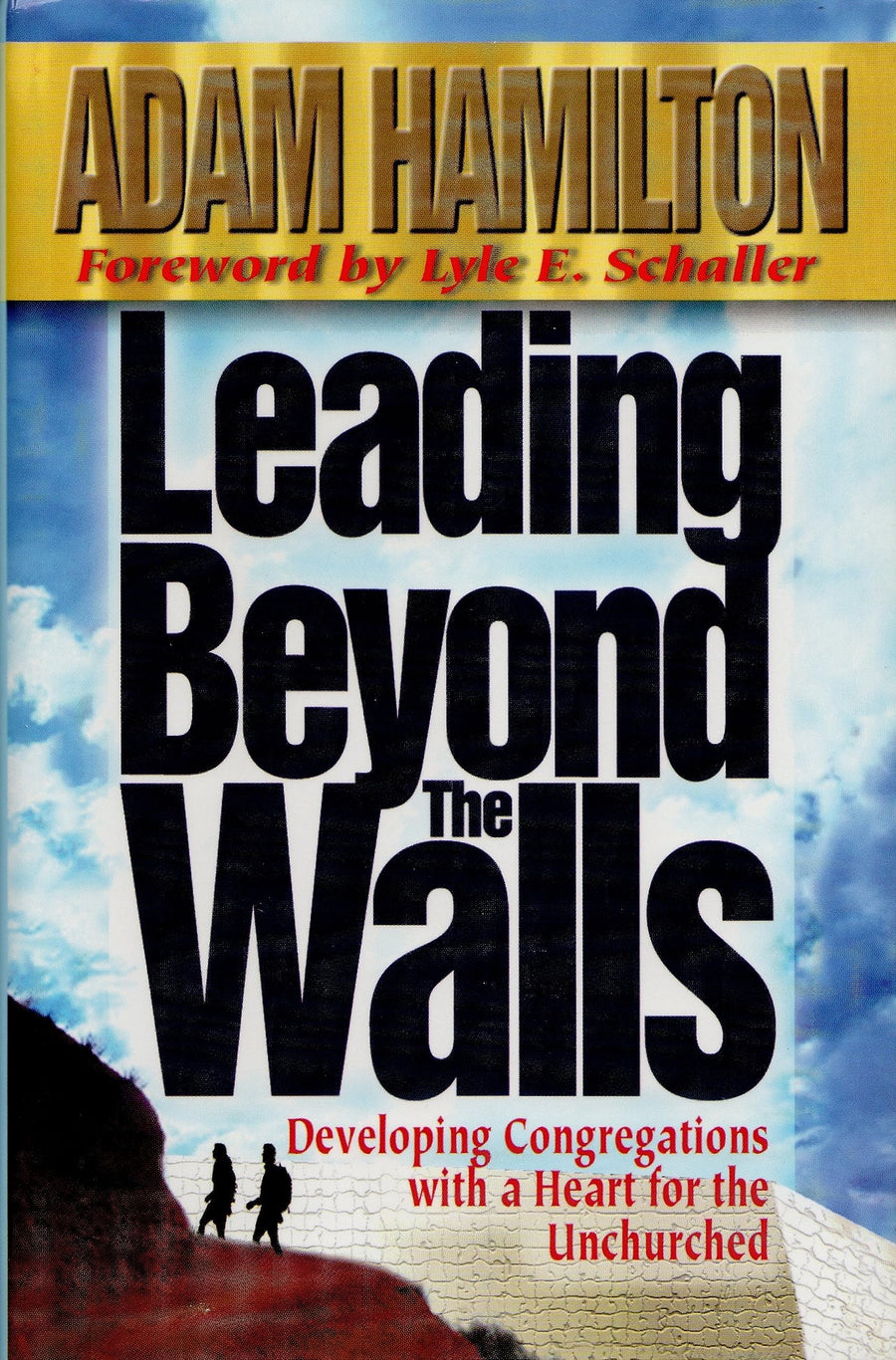 Used - Very Good | Leading Beyond the Walls: Developing Congregations with a Heart for the Unchurched -- Adam Hamilton, Hardcover