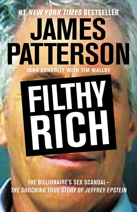 Filthy Rich: The Jeffrey Epstein Story -- James Patterson, Paperback