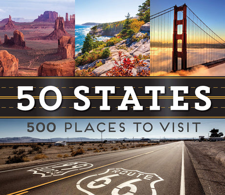 50 States 500 Places to Visit -- Publications International Ltd, Hardcover