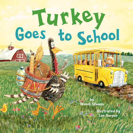 Turkey Goes to School -- Wendi Silvano, Hardcover