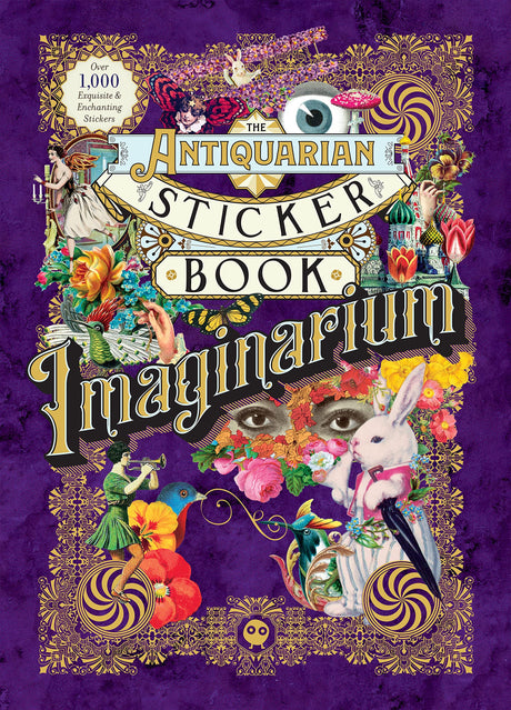 The Antiquarian Sticker Book: Imaginarium: Over 1,000 Exquisite & Enchanting Stickers -- Odd Dot, Hardcover