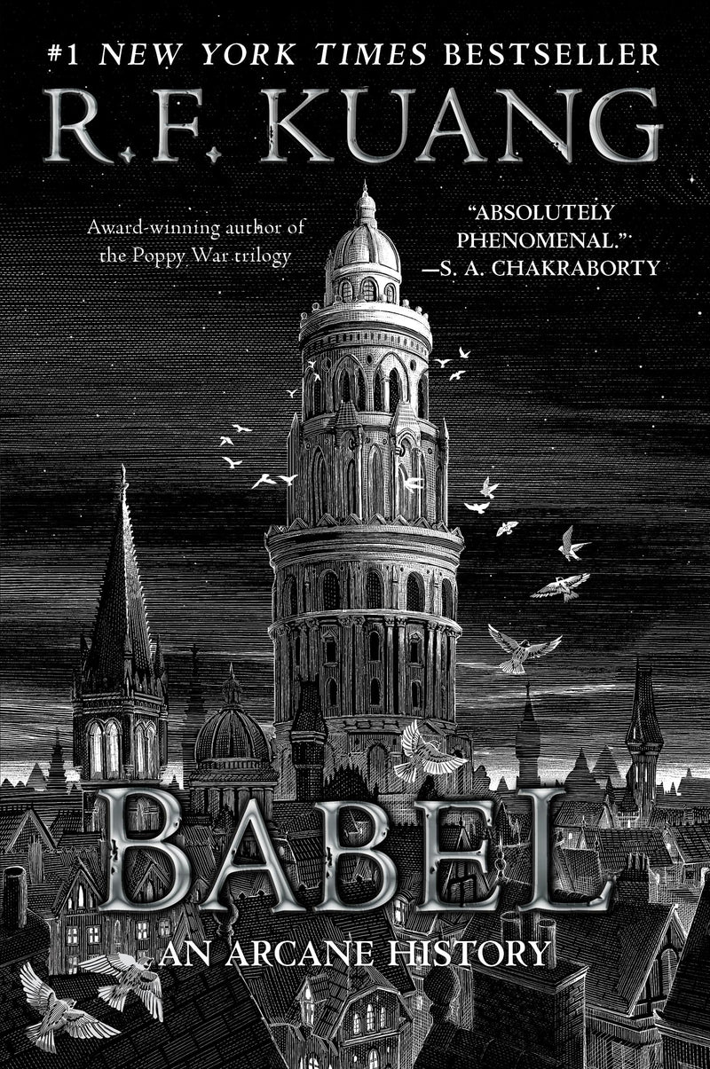 Babel: Or the Necessity of Violence: An Arcane History of the Oxford Translators' Revolution by Kuang, R. F.