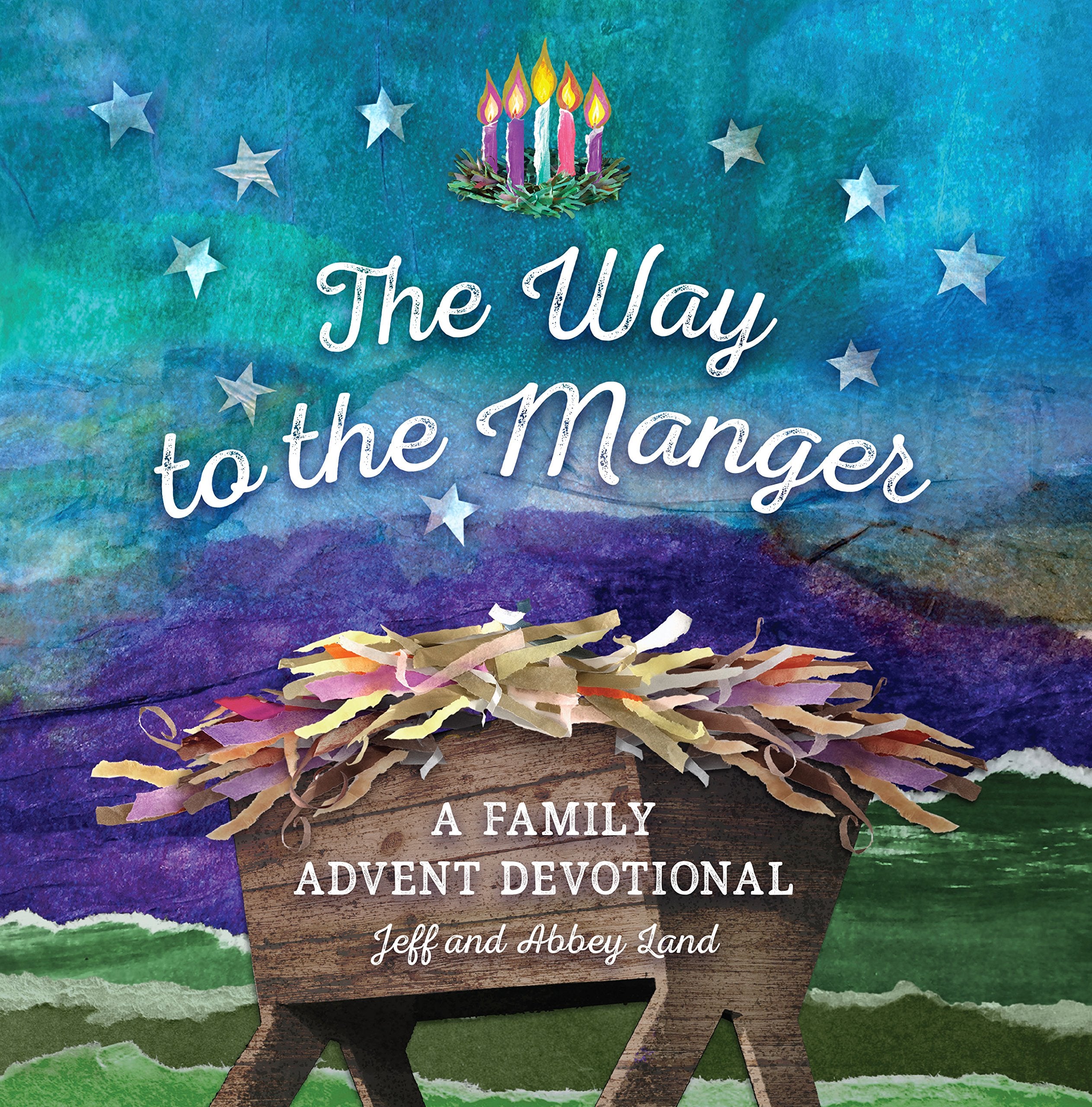 The Way to the Manger: A Family Advent Devotional by Land, Jeff