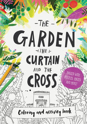 The Garden, the Curtain & the Cross Coloring & Activity Book: Coloring, Puzzles, Mazes and More by Laferton, Carl