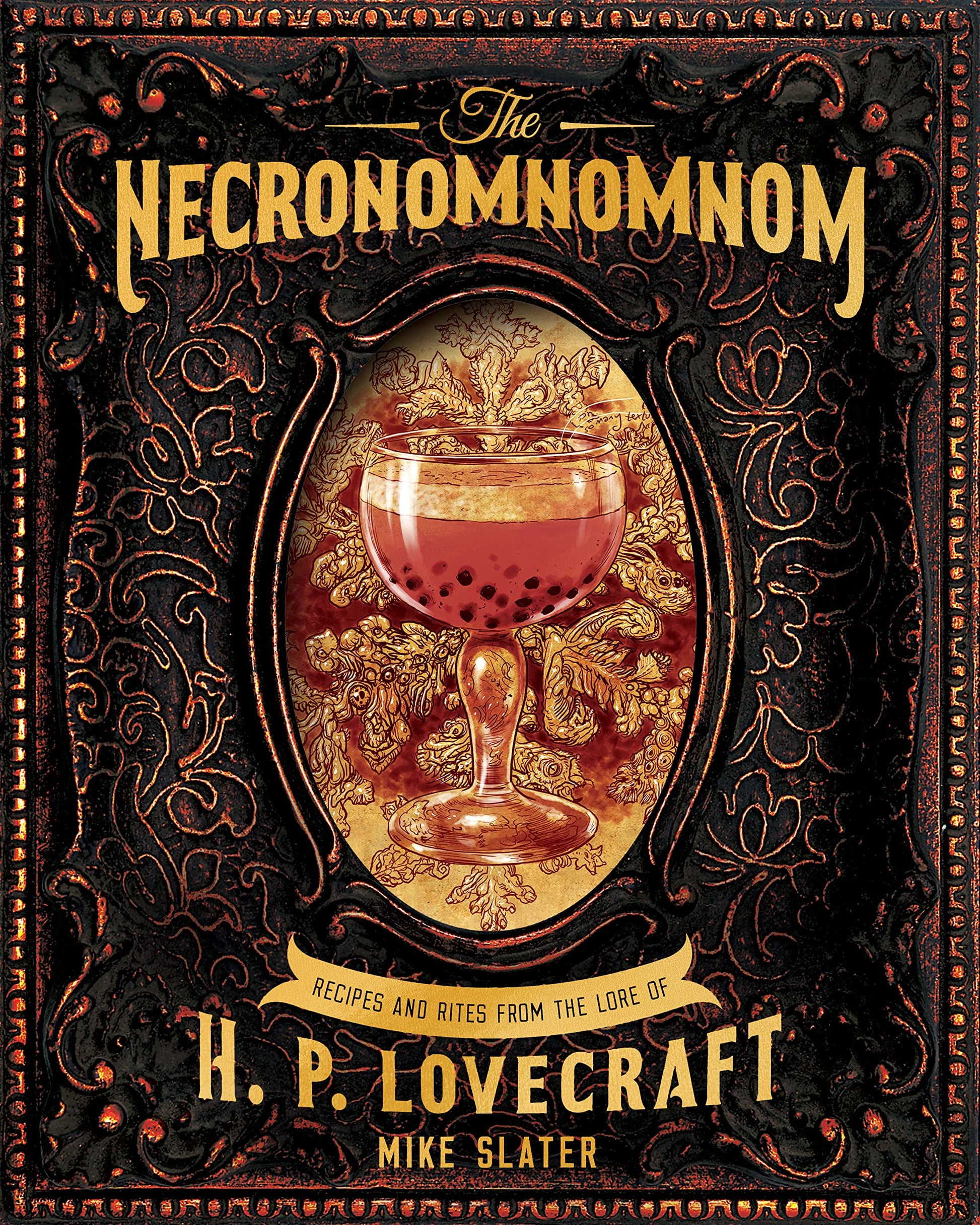 The Necronomnomnom: Recipes and Rites from the Lore of H. P. Lovecraft by Slater, Mike