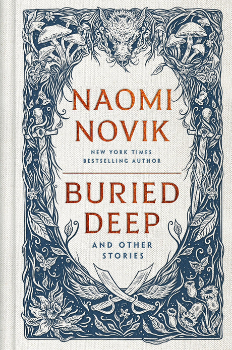 Buried Deep and Other Stories -- Naomi Novik, Hardcover