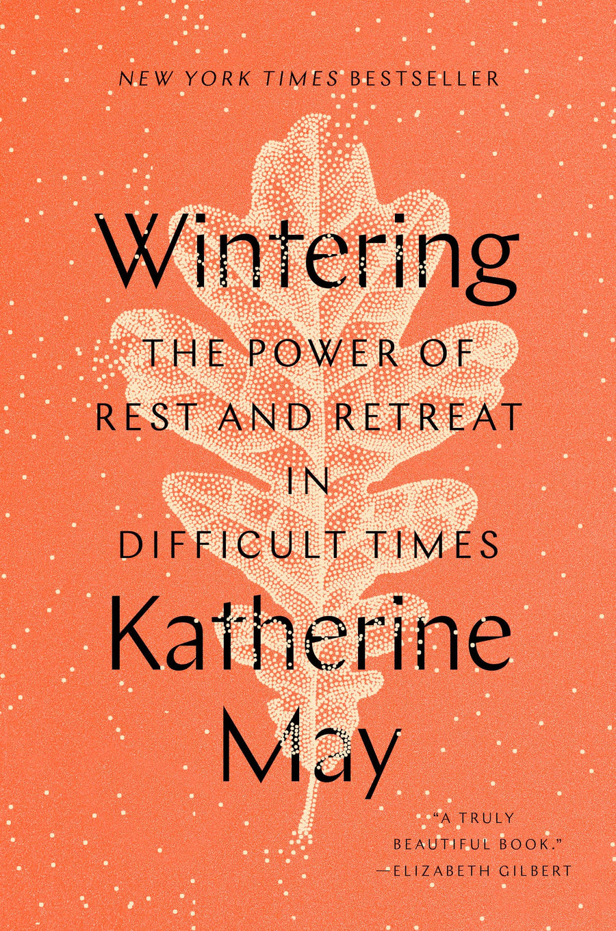 Wintering: The Power of Rest and Retreat in Difficult Times -- Katherine May, Hardcover