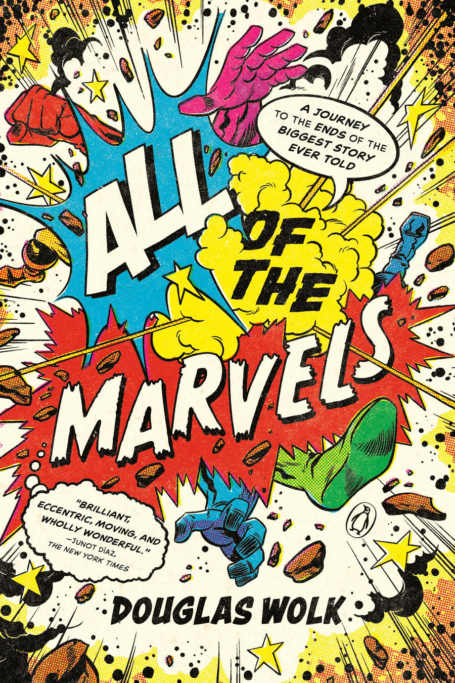 All of the Marvels: A Journey to the Ends of the Biggest Story Ever Told -- Douglas Wolk, Paperback