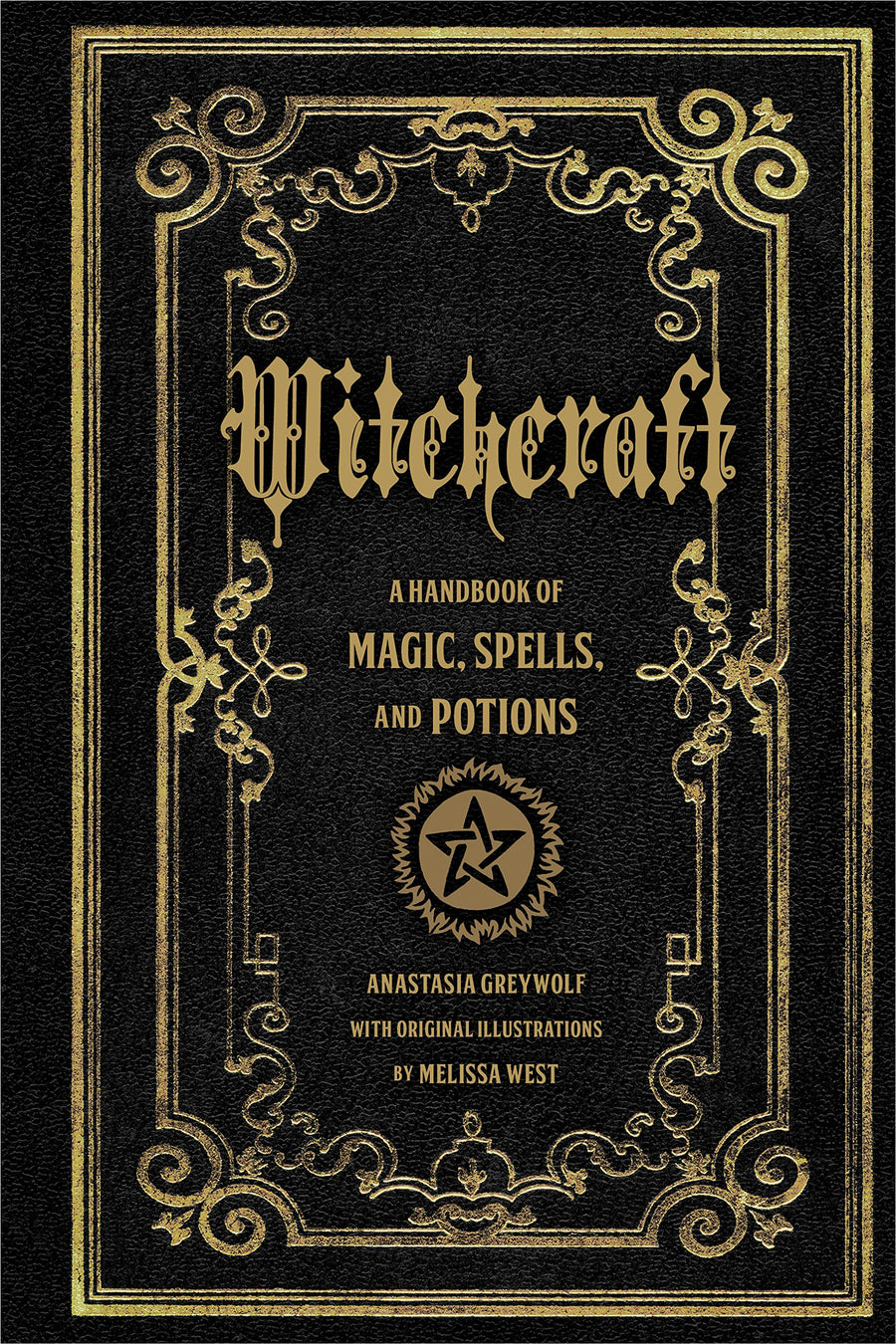 Witchcraft: A Handbook of Magic Spells and Potions -- Anastasia Greywolf, Hardcover
