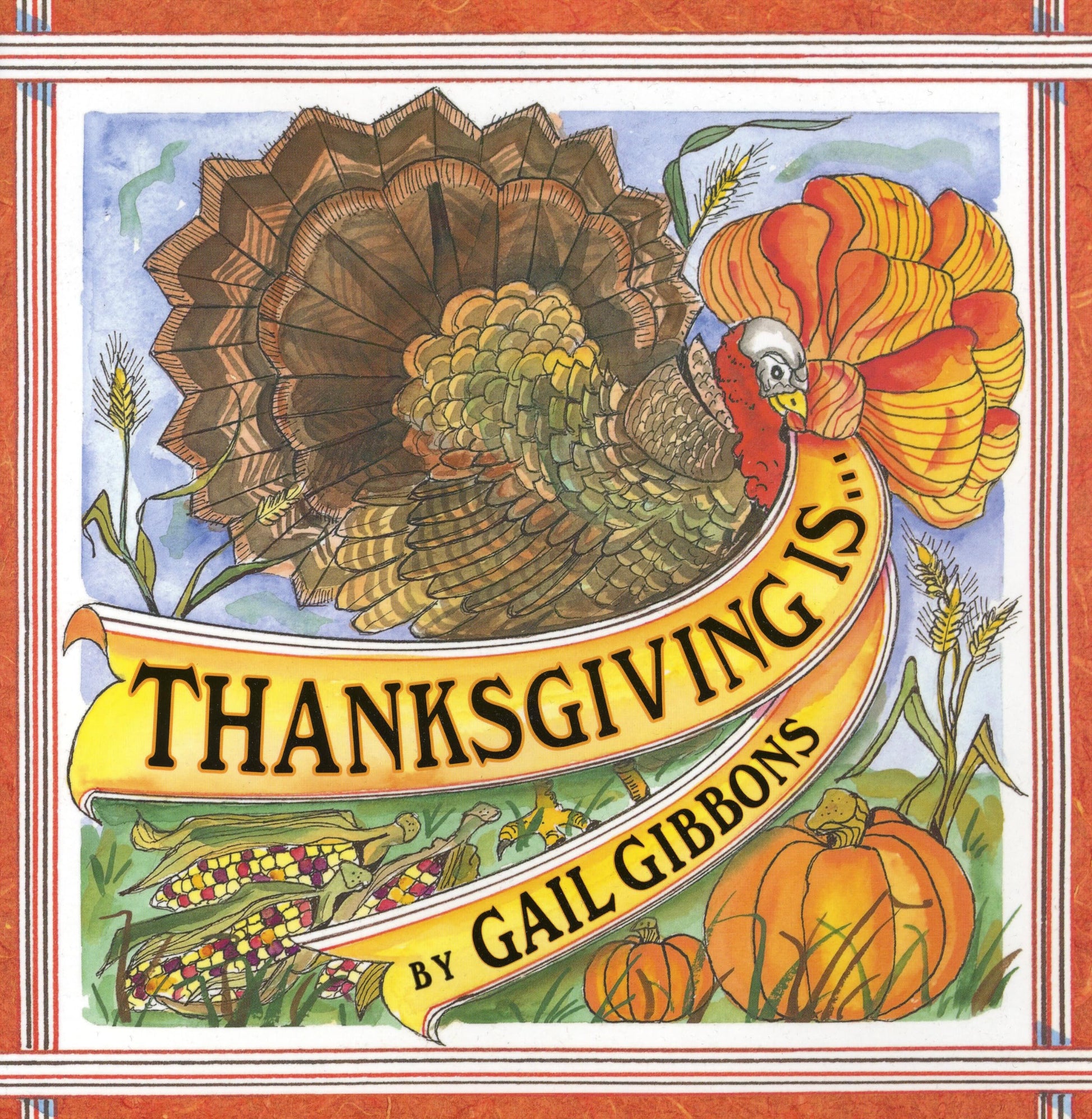 Thanksgiving Is . . . by Gibbons, Gail