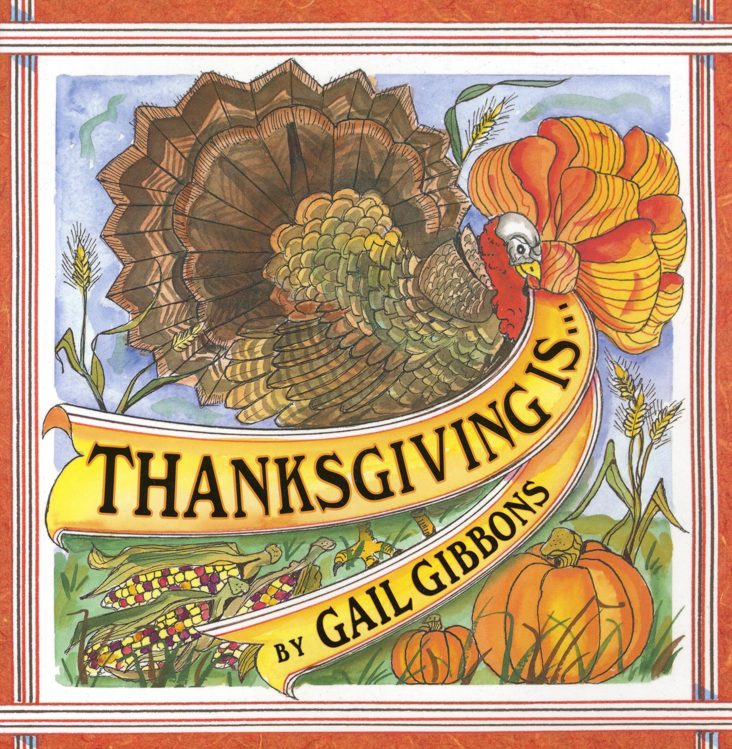 Thanksgiving Is . . . by Gibbons, Gail