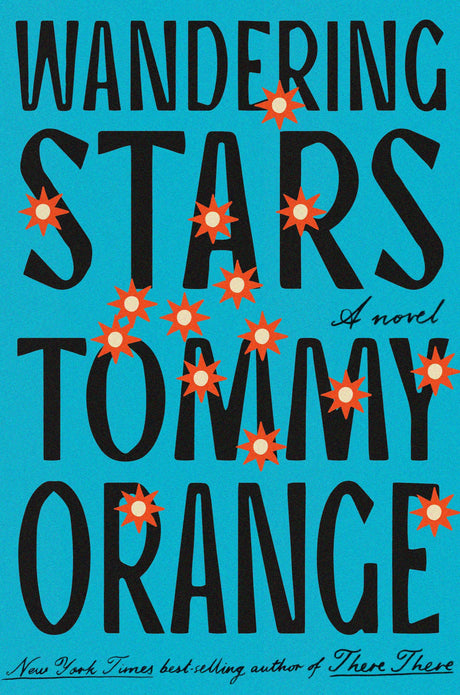 Wandering Stars -- Tommy Orange, Hardcover