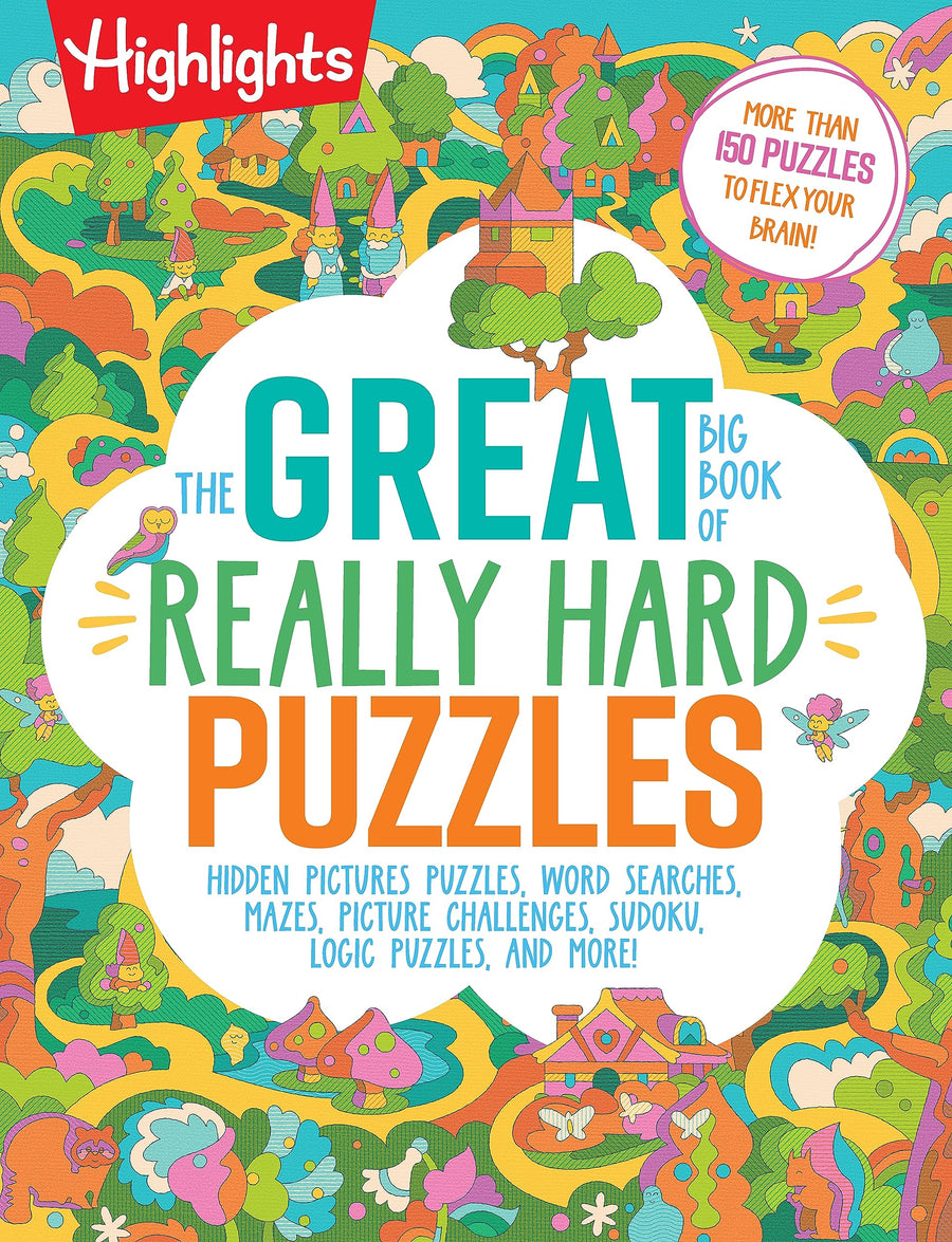 The Great Big Book of Really Hard Puzzles: 256 Pages of Mind-Twisting Mazes, Logic Games and Hidden Pictures Puzzles, Highlights Activity Book for Kid -- Highlights, Paperback