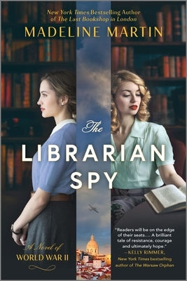 The Librarian Spy: A Novel of World War II -- Madeline Martin, Paperback