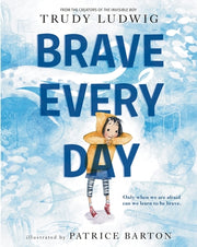 Brave Every Day by Ludwig, Trudy