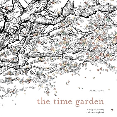 The Time Garden: A Magical Journey and Coloring Book -- Daria Song, Paperback