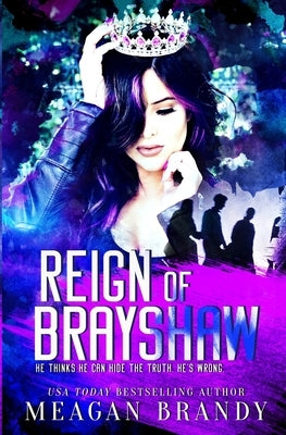 Reign of Brayshaw -- Meagan Brandy, Paperback