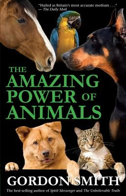 Amazing Power of Animals by Smith, Gordon