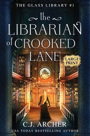 The Librarian of Crooked Lane: Large Print by Archer, C. J.