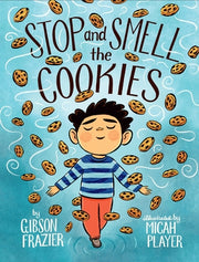 Stop and Smell the Cookies by Frazier, Gibson