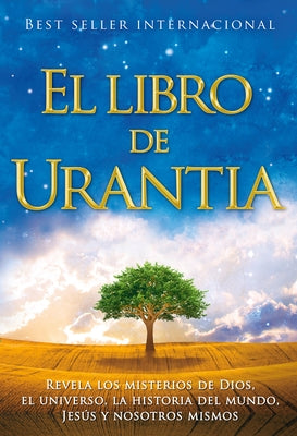 El Libro de Urantia / The Urantia Book: Revelando Los Misterios de Dios, El Universo, Jesus Y Nosotros Mismos / Revealing the Mysteries of God, the Un -- Urantia Foundation, Paperback