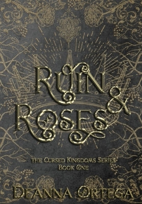 Ruin And Roses -- Deanna Ortega, Hardcover