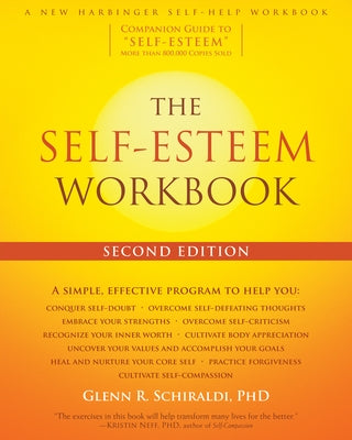The Self-Esteem Workbook -- Glenn R. Schiraldi, Paperback