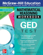 McGraw-Hill Education Mathematical Reasoning Workbook for the GED Test, Fourth Edition by McGraw Hill Editors