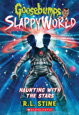 Haunting with the Stars (Goosebumps Slappyworld #17): Volume 17 -- R. L. Stine, Paperback