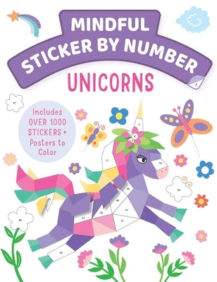 Mindful Sticker by Number: Unicorns: (Sticker Books for Kids, Activity Books for Kids, Mindful Books for Kids) by Insight Kids
