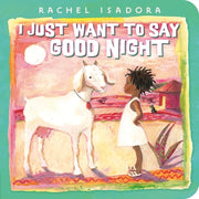 I Just Want to Say Good Night by Isadora, Rachel