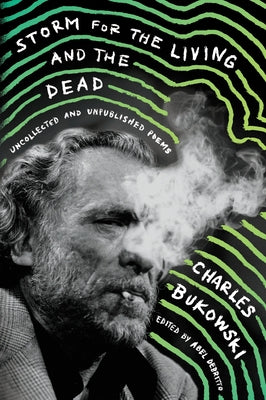 Storm for the Living and the Dead -- Charles Bukowski, Paperback