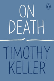 On Death by Keller, Timothy